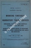 Working Timetable of Mandatory Services - Section G - Doncaster, Stainforth, Sheffield to Healey Mills, Leeds; Diggle, Hebden Bridge to Bradford (Exchange), Leeds, Normanton & Goole - 1 May 1972 to 6 May 1973 by British Railways Eastern Region